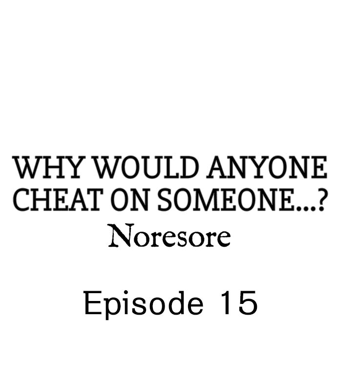 Why Would Anyone Cheat on Someone…? - Page 134