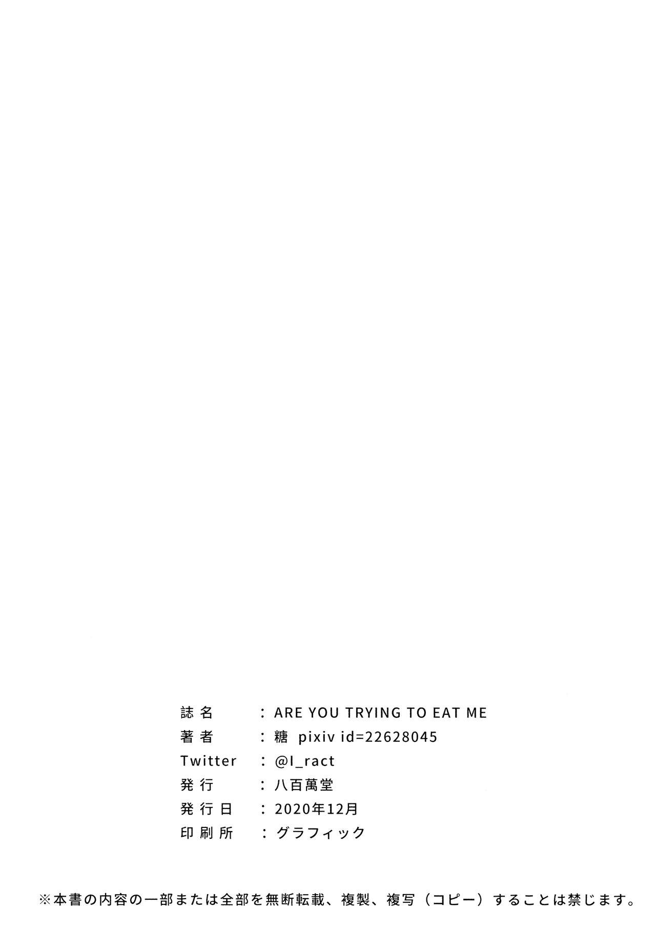 ARE YOU TRYING TO EAT ME - Page 28